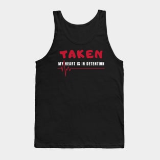 taken my heart is in detention Tank Top